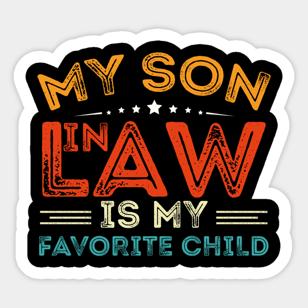 My Son In Law Is My Favorite Child Sticker by BKSMAIL-Shop